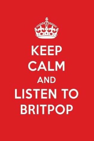 Cover of Keep Calm and Listen to Britpop