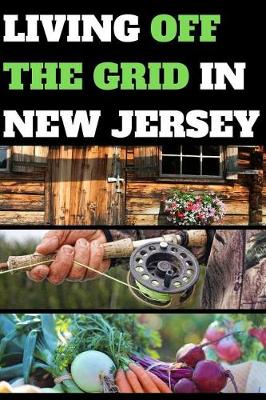 Cover of Living Off the Grid in New Jersey