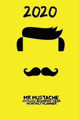 Cover of 2020- Mr Mustache 2019-2020 Academic Year Monthly Planner