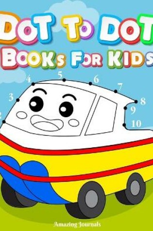 Cover of Dot to dot books for kids