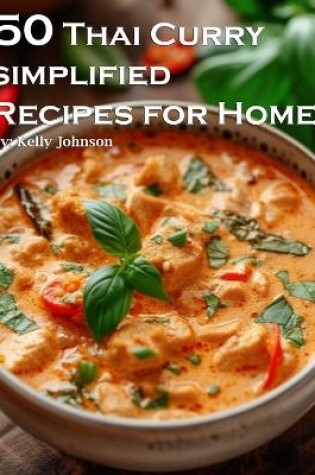 Cover of 50 Thai Curry Simplified Recipes for Home