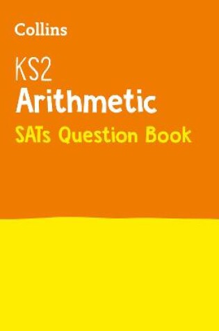 Cover of KS2 Maths Arithmetic SATs Practice Question Book