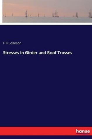 Cover of Stresses in Girder and Roof Trusses