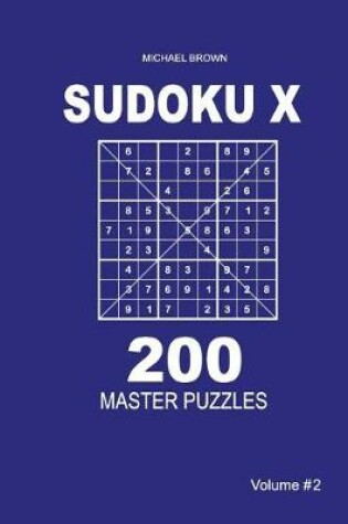 Cover of Sudoku X - 200 Master Puzzles 9x9 (Volume 2)