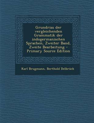 Book cover for Grundriss Der Vergleichenden Grammatik Der Indogermanischen Sprachen, Zweiter Band, Zweite Bearbeitung