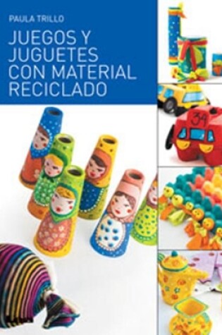 Cover of Juegos y juguetes con material reciclado