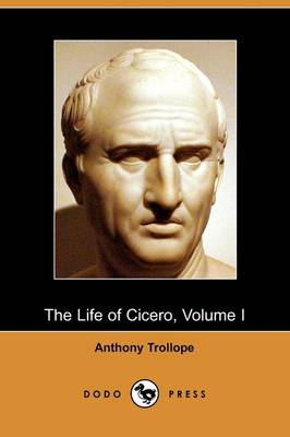 Book cover for The Life of Cicero, Volume I (Dodo Press)