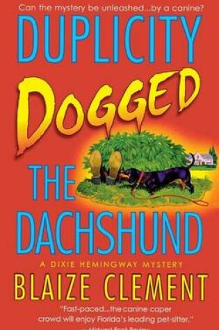 Cover of Duplicity Dogged the Dachshund
