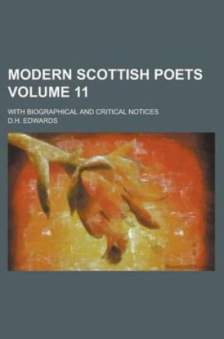 Cover of Modern Scottish Poets; With Biographical and Critical Notices Volume 11