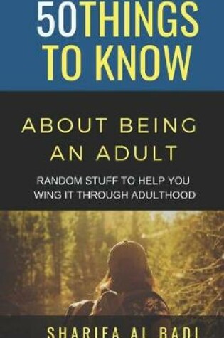 Cover of 50 Things to Know about Being an Adult