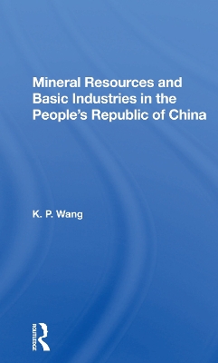 Cover of Mineral Resources and Basic Industries in the People's Republic of China