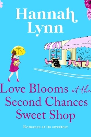 Cover of Love Blooms at the Second Chances Sweet Shop