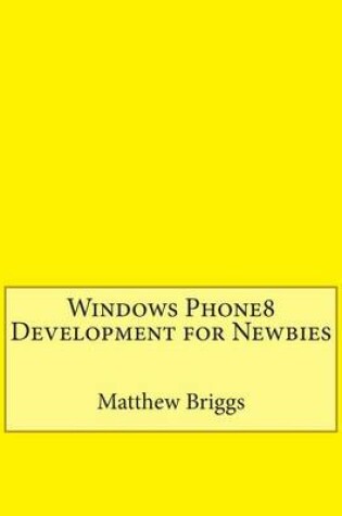 Cover of Windows Phone8 Development for Newbies