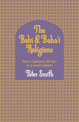 Book cover for The Babi and Baha'i Religions