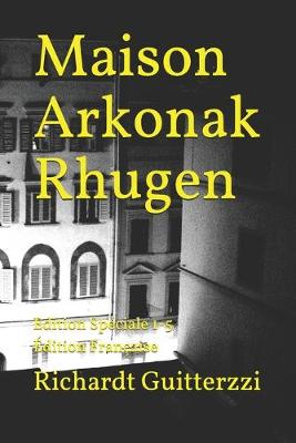 Book cover for Maison Arkonak Rhugen