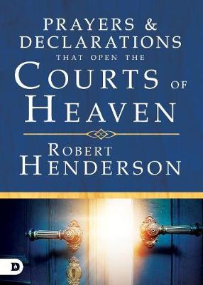 Book cover for Prayers and Declarations that Open the Courts of Heaven