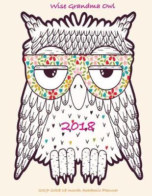 Book cover for Wise Grandma Owl 2017-2018 18 month Academic Planner