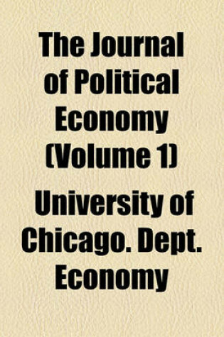 Cover of The Journal of Political Economy Volume 1