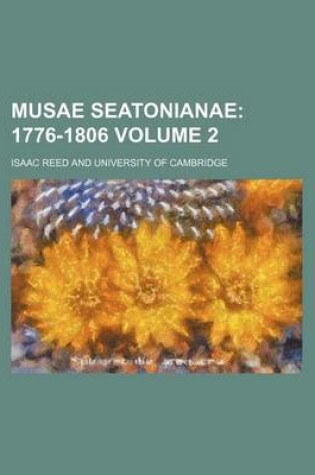 Cover of Musae Seatonianae Volume 2; 1776-1806