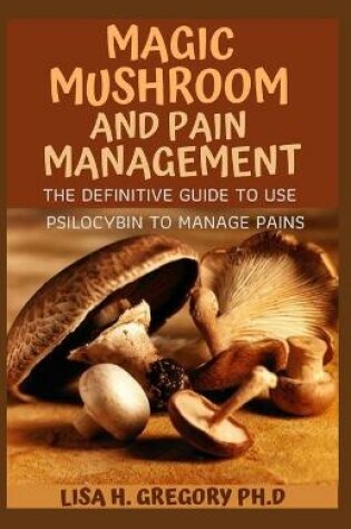 Cover of Magic Mushroom and Pain Management