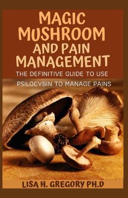 Book cover for Magic Mushroom and Pain Management