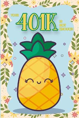 Book cover for Your 401K is NOT Enough