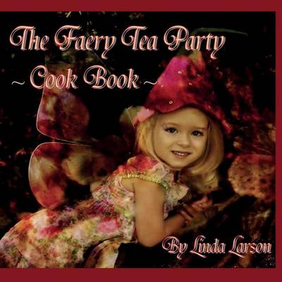 Book cover for The Faery Tea Party Cook Book (USA version)