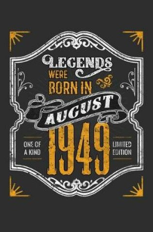 Cover of Legends Were Born in August 1949 One Of A Kind Limited Edition