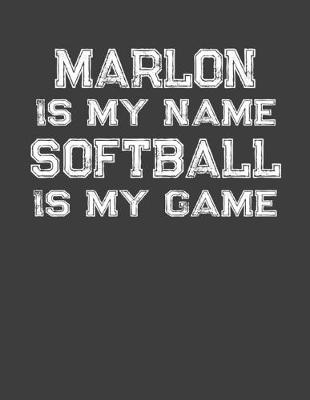 Book cover for Marlon Is My Name Softball Is My Game