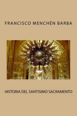 Cover of Historia del Santisimo Sacramento