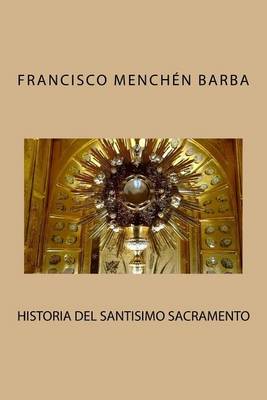 Book cover for Historia del Santisimo Sacramento