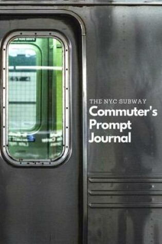 Cover of The NYC Subway Commuter's Prompt Journal