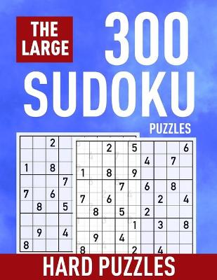 Book cover for The Large 300 Sudoku Puzzles ( Hard Puzzles)