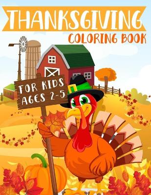 Book cover for Thanksgiving Coloring Book For Kids Ages 2-5