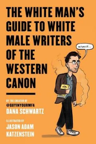 Cover of The White Man's Guide to White Male Writers of the Western Canon