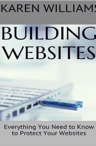 Cover of Building Websites: Everything You Need to Know to Protect Your Websites
