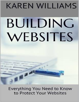 Book cover for Building Websites: Everything You Need to Know to Protect Your Websites