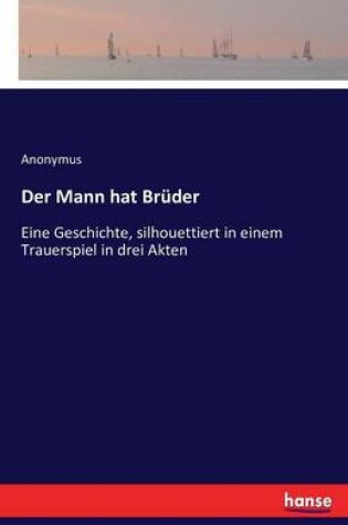 Cover of Der Mann hat Brüder