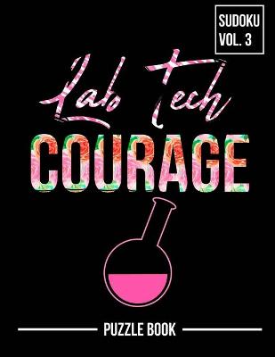 Book cover for Lab Tech Courage Sudoku Researcher Medical Technologist Puzzle Book Volume 3