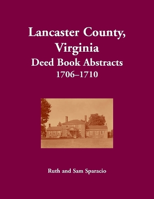 Book cover for Lancaster County, Virginia Deed Book, 1706-1710