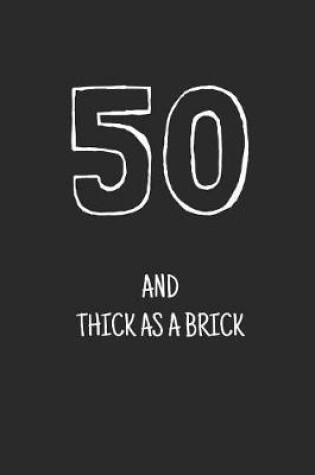 Cover of 50 and thick as a brick