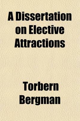 Book cover for A Dissertation on Elective Attractions