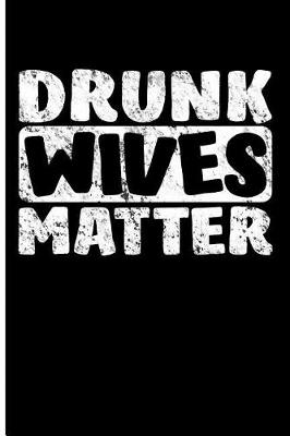 Book cover for Drunk Wives Matter