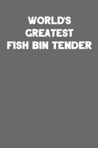 Cover of World's Greatest Fish Bin Tender