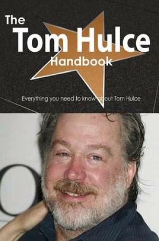 Cover of The Tom Hulce Handbook - Everything You Need to Know about Tom Hulce