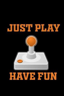 Book cover for Just Play. Have fun