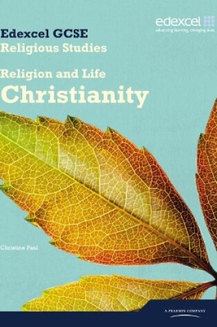 Cover of Edexcel GCSE Religious Studies Unit 2A: Religion & Life - Christianity Student Book