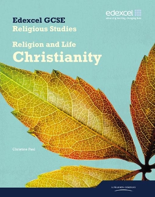 Cover of Edexcel GCSE Religious Studies Unit 2A: Religion & Life - Christianity Student Book