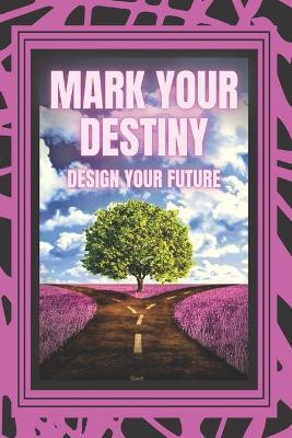 Book cover for Mark Your Destiny