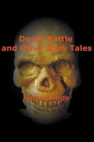 Cover of Death Rattle and Other Dark Tales